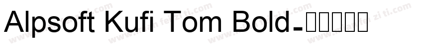 Alpsoft Kufi Tom Bold字体转换